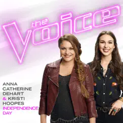 Independence Day (The Voice Performance) - Single by Anna Catherine DeHart & Kristi Hoopes album reviews, ratings, credits