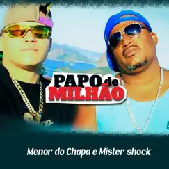 Papo de Milhão (feat. Mister Shock) Song Lyrics