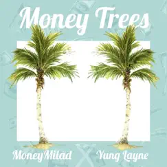 Money Trees (feat. Yung Layne) Song Lyrics