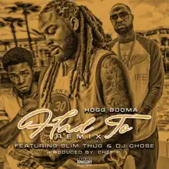 Had To (feat. Slim Thug & Dj Chose) [Remix] - Single by Hogg Booma album reviews, ratings, credits