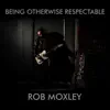 Being Otherwise Respectable - Single album lyrics, reviews, download