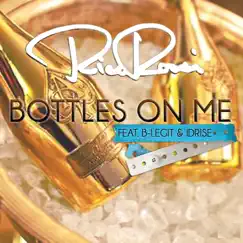 Bottles on Me (feat. B-Legit & IDRISE) - Single by Rico Rossi album reviews, ratings, credits