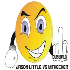 Our World (Jason Little vs. Withecker) by Jason Little & Withecker album reviews, ratings, credits