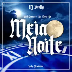 Meia Noite - Single by Mc Theus Sp & Quik Ironico album reviews, ratings, credits