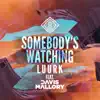 Somebody's Watching (feat. Davis Mallory) - Single album lyrics, reviews, download
