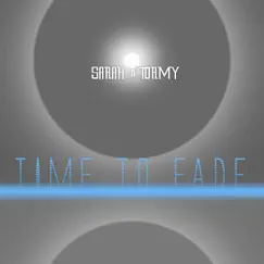 Time to Fade - Single by Sarah 'n' Tormy album reviews, ratings, credits