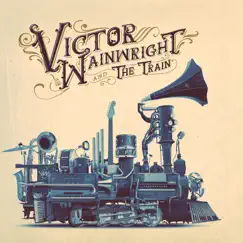 Victor Wainwright and the Train by Victor Wainwright album reviews, ratings, credits