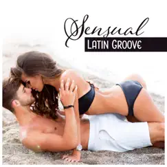 Sensual Latin Groove – Vibes of Love, Samba Paradise, Island of Lovers, Rhythms of Summer Romance by Various Artists album reviews, ratings, credits