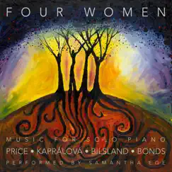 Four Women: Music for Solo Piano by Price, Kaprálová, Bilsland and Bonds by Samantha Ege album reviews, ratings, credits