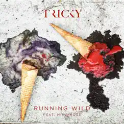 Running Wild (feat. Mina Rose) - Single by Tricky album reviews, ratings, credits