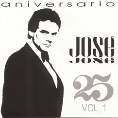 25 Aniversario, Vol. 1 by José José album reviews, ratings, credits