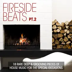 Fireside Beats, Pt. 2 (18 Rare Deep & Grooving Pieces of House Music for Special Occasions) by Various Artists album reviews, ratings, credits