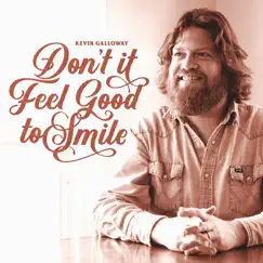 Don't It Feel Good to Smile - Single by Kevin Galloway album reviews, ratings, credits