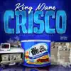 Crisco (feat. King Mane) - Single album lyrics, reviews, download