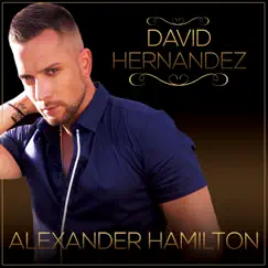 Alexander Hamilton - Single by David Hernández album reviews, ratings, credits