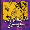 A Time to Laugh album lyrics, reviews, download