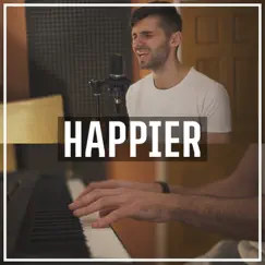 Happier (Acoustic Piano) Song Lyrics