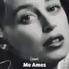Me Ames - Single album lyrics, reviews, download