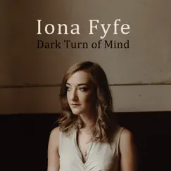 Dark Turn of Mind - EP by Iona Fyfe album reviews, ratings, credits