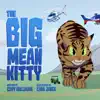 The Big Mean Kitty Song - Single album lyrics, reviews, download