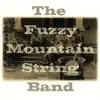 The Fuzzy Mountain String Band album lyrics, reviews, download