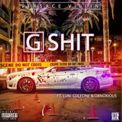 G Shit (feat. Luni Coleone & Obnoxious) - Single by Versace Villin album reviews, ratings, credits