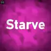 Starve - Single album lyrics, reviews, download