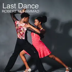 Last Dance - Single by Robert Muhammad album reviews, ratings, credits