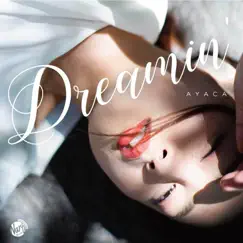 Dreamin' - Single by AYACA album reviews, ratings, credits