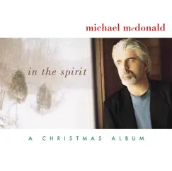 In the Spirit - A Christmas Album by Michael McDonald album reviews, ratings, credits