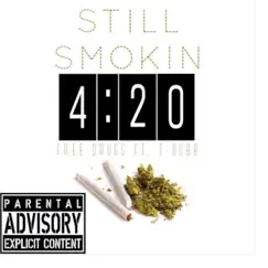 Still Smoking (feat. T-Dubb) - Single by Free Drugs album reviews, ratings, credits