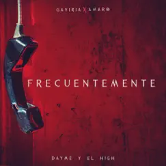 Frecuentemente (feat. Gaviria & Amaro) - Single by Dayme y El High album reviews, ratings, credits