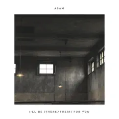 I'll Be There/Their for You - Single by Asam album reviews, ratings, credits