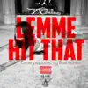 Lemme Hit That (feat. T. Carriér) - Single album lyrics, reviews, download