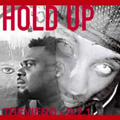 Hold Up (feat. D.2.1) - Single by Trevieno album reviews, ratings, credits