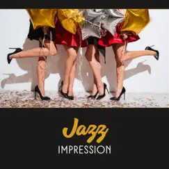 Jazz Impression – Rhythm of the Night, Wonderful Memories, Velvet & Smooth, Party Chillout by Jazz Music Lovers Club album reviews, ratings, credits