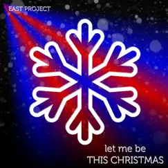 (Let Me Be) This Christmas (Radio Edit) - Single by East Project album reviews, ratings, credits
