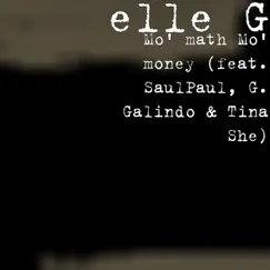 Mo' math Mo' money (feat. SaulPaul, G. Galindo & Tina She) Song Lyrics