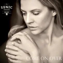 Come on Over - Single by Sonic Amazon album reviews, ratings, credits