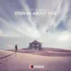 Stories About You - Single album lyrics, reviews, download