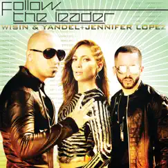 Follow The Leader (feat. Jennifer Lopez) - Single by Wisin & Yandel album reviews, ratings, credits