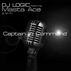Captain in Command (feat. Masta Ace & M-TRI) - Single by DJ Logic album reviews, ratings, credits