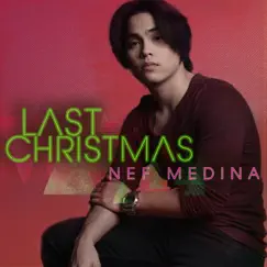 Last Christmas - Single by Nef Medina album reviews, ratings, credits