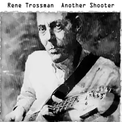 Another Shooter (Live) - Single by Rene Trossman album reviews, ratings, credits