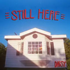 Still Here - Single by DAISY album reviews, ratings, credits