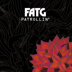 Patrollin' - Single by FatG album reviews, ratings, credits