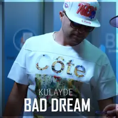 Bad Dream - Single by Kulayde album reviews, ratings, credits