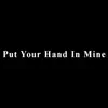 Put Your Hand in Mine - Single album lyrics, reviews, download