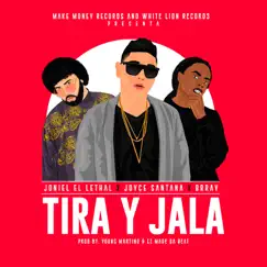 Tira y Jala - Single by Joniel, Brray & Joyce Santana album reviews, ratings, credits