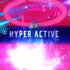 Hyper Active - Single album lyrics, reviews, download